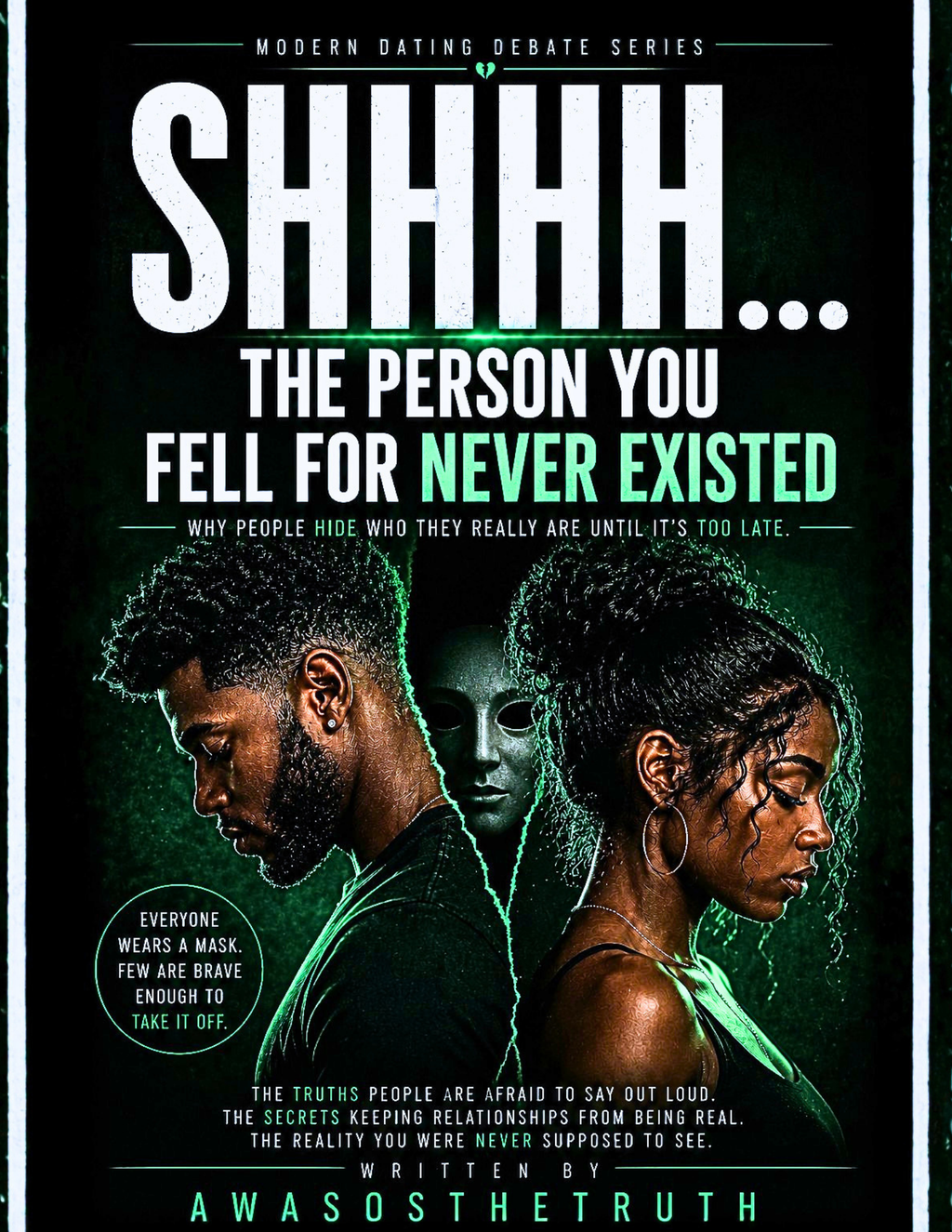 SHHH!!! The Person You Fell For Never Existed.