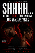 SHHHH!!! People Don’t Fall In Love The Same Anymore